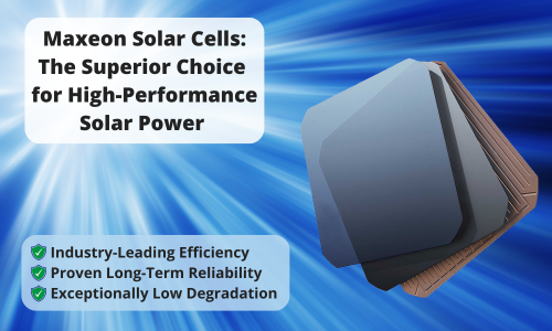 Maxeon Solar Cells: The Superior Choice for High-Performance Solar Power
